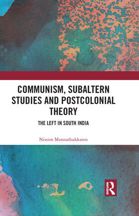 Mannathukkaren |  Communism, Subaltern Studies and Postcolonial Theory | Buch |  Sack Fachmedien