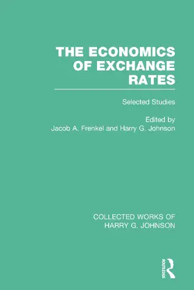 Frenkel / Johnson |  The Economics of Exchange Rates (Collected Works of Harry Johnson) | Buch |  Sack Fachmedien