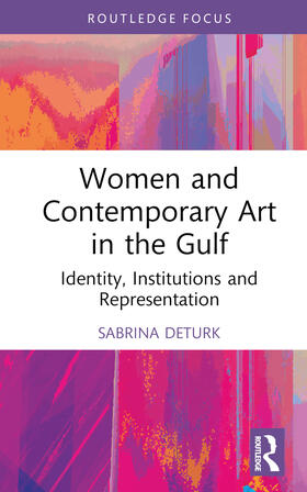 DeTurk |  Women and Contemporary Art in the Gulf | Buch |  Sack Fachmedien