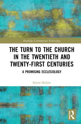 Mulder |  The Turn to The Church in The Twentieth and Twenty-First Centuries | Buch |  Sack Fachmedien