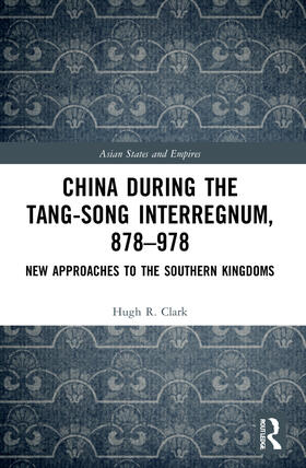 Clark |  China during the Tang-Song Interregnum, 878-978 | Buch |  Sack Fachmedien