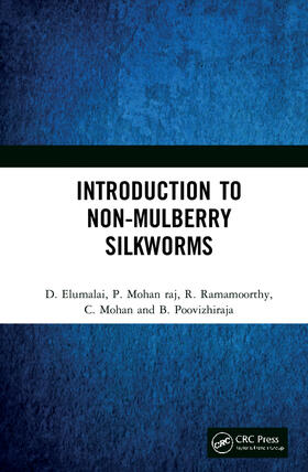 Elumalai / Mohan Raj / Ramamoorthy |  Introduction to Non-Mulberry Silkworms | Buch |  Sack Fachmedien