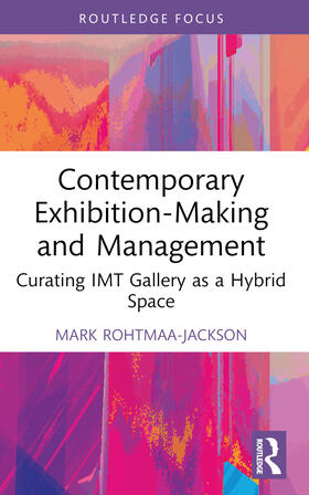 Rohtmaa-Jackson |  Contemporary Exhibition-Making and Management | Buch |  Sack Fachmedien