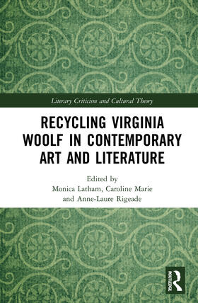 Latham / Marie / Rigeade |  Recycling Virginia Woolf in Contemporary Art and Literature | Buch |  Sack Fachmedien