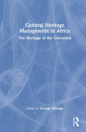 Abungu / Ndoro |  Cultural Heritage Management in Africa | Buch |  Sack Fachmedien