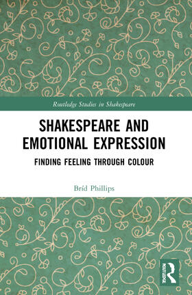 Phillips |  Shakespeare and Emotional Expression | Buch |  Sack Fachmedien