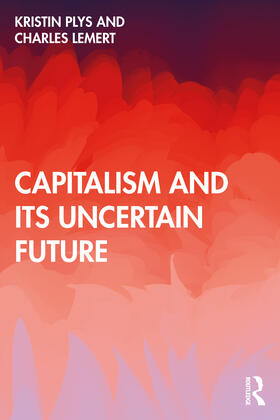 Plys / Lemert |  Capitalism and Its Uncertain Future | Buch |  Sack Fachmedien