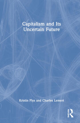 Plys / Lemert |  Capitalism and Its Uncertain Future | Buch |  Sack Fachmedien