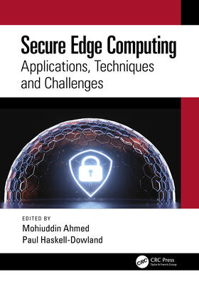 Ahmed / Haskell-Dowland |  Secure Edge Computing | Buch |  Sack Fachmedien