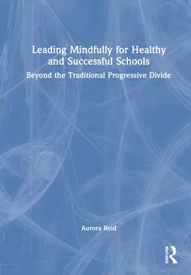 Reid |  Leading Mindfully for Healthy and Successful Schools | Buch |  Sack Fachmedien