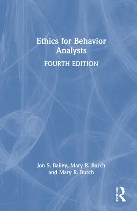 Bailey / Burch |  Ethics for Behavior Analysts | Buch |  Sack Fachmedien