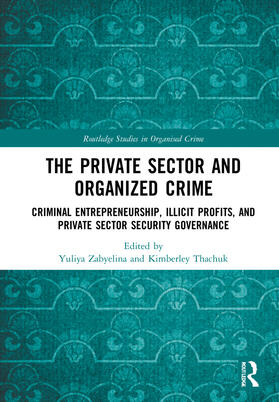Zabyelina / Thachuk |  The Private Sector and Organized Crime | Buch |  Sack Fachmedien