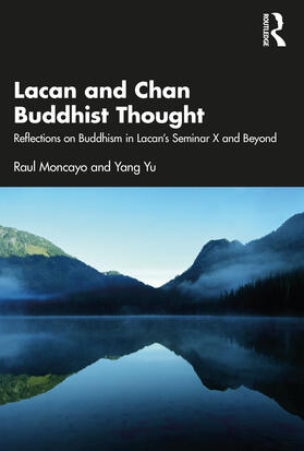 Moncayo / Yu |  Lacan and Chan Buddhist Thought | Buch |  Sack Fachmedien