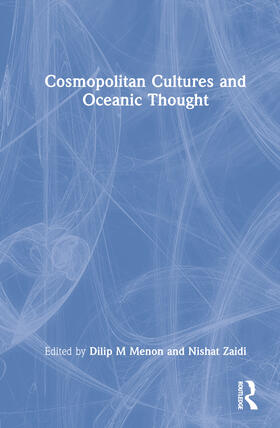 Menon / Zaidi |  Cosmopolitan Cultures and Oceanic Thought | Buch |  Sack Fachmedien