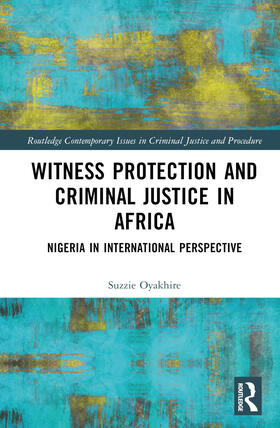 Oyakhire |  Witness Protection and Criminal Justice in Africa | Buch |  Sack Fachmedien