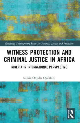 Oyakhire |  Witness Protection and Criminal Justice in Africa | Buch |  Sack Fachmedien