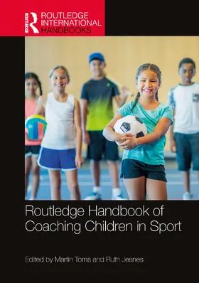 Toms / Jeanes |  Routledge Handbook of Coaching Children in Sport | Buch |  Sack Fachmedien