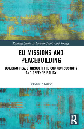 Kmec |  EU Missions and Peacebuilding | Buch |  Sack Fachmedien