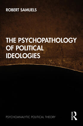 Samuels |  The Psychopathology of Political Ideologies | Buch |  Sack Fachmedien