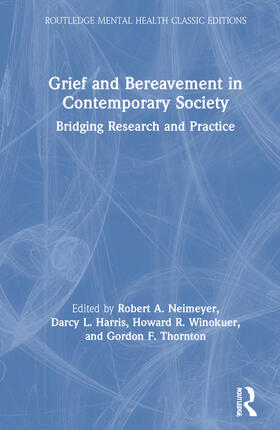 Neimeyer / Harris / Winokuer |  Grief and Bereavement in Contemporary Society | Buch |  Sack Fachmedien