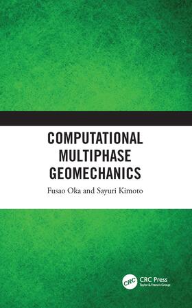 Oka / Kimoto |  Computational Multiphase Geomechanics | Buch |  Sack Fachmedien