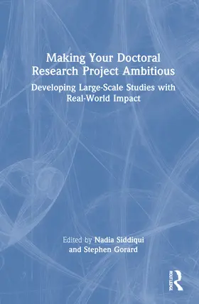 Siddiqui / Gorard |  Making Your Doctoral Research Project Ambitious | Buch |  Sack Fachmedien