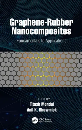 Bhowmick / Mondal |  Graphene-Rubber Nanocomposites | Buch |  Sack Fachmedien