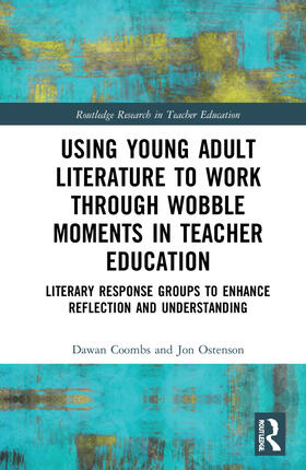 Coombs / Ostenson |  Using Young Adult Literature to Work through Wobble Moments in Teacher Education | Buch |  Sack Fachmedien