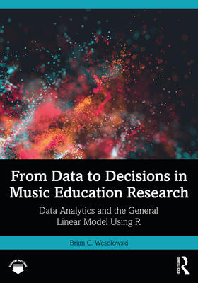 Wesolowski |  From Data to Decisions in Music Education Research | Buch |  Sack Fachmedien