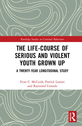 McCuish / Lussier / Corrado |  The Life-Course of Serious and Violent Youth Grown Up | Buch |  Sack Fachmedien