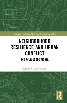 Korostelina |  Neighborhood Resilience and Urban Conflict | Buch |  Sack Fachmedien
