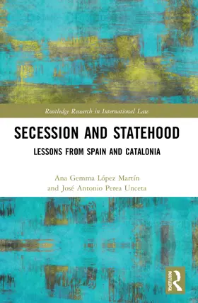 López Martín / Unceta |  Secession and Statehood | Buch |  Sack Fachmedien