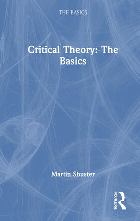 Shuster |  Critical Theory: The Basics | Buch |  Sack Fachmedien