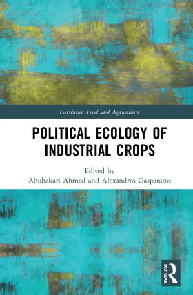 Ahmed / Gasparatos |  Political Ecology of Industrial Crops | Buch |  Sack Fachmedien