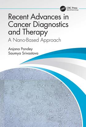 Pandey / Srivastava |  Recent Advances in Cancer Diagnostics and Therapy | Buch |  Sack Fachmedien