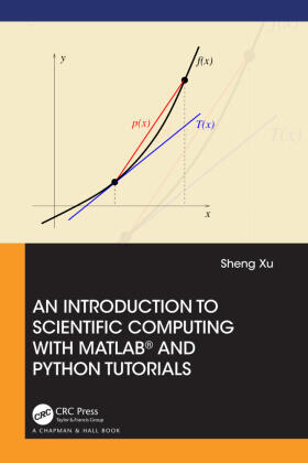 Xu |  An Introduction to Scientific Computing with MATLAB(R) and Python Tutorials | Buch |  Sack Fachmedien