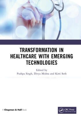 Singh / Mishra / Seth |  Transformation in Healthcare with Emerging Technologies | Buch |  Sack Fachmedien