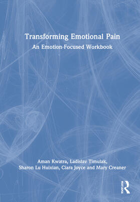 Kwatra / Timulak / Huixian |  Transforming Emotional Pain | Buch |  Sack Fachmedien