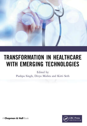 Mishra / Singh / Seth |  Transformation in Healthcare with Emerging Technologies | Buch |  Sack Fachmedien