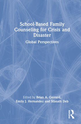 Gerrard / Hernandez / Deb |  School-Based Family Counseling for Crisis and Disaster | Buch |  Sack Fachmedien