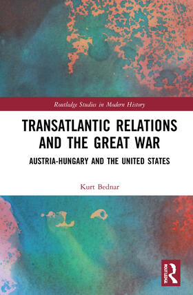 Bednar |  Transatlantic Relations and the Great War | Buch |  Sack Fachmedien