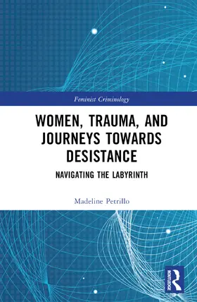 Petrillo |  Women, Trauma, and Journeys Towards Desistance | Buch |  Sack Fachmedien