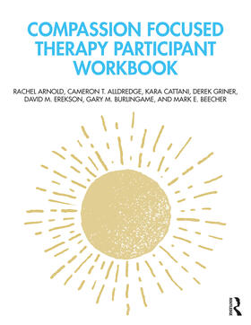 Alldredge / Arnold / Erekson |  Compassion Focused Therapy Participant Workbook | Buch |  Sack Fachmedien