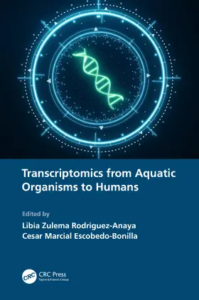 Rodriguez-Anaya / Escobedo-Bonilla |  Transcriptomics from Aquatic Organisms to Humans | Buch |  Sack Fachmedien