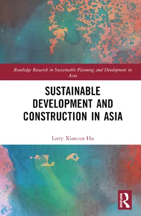 Hu |  Sustainable Development and Construction in Asia | Buch |  Sack Fachmedien