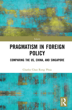 Phua |  Towards Strategic Pragmatism in Foreign Policy | Buch |  Sack Fachmedien