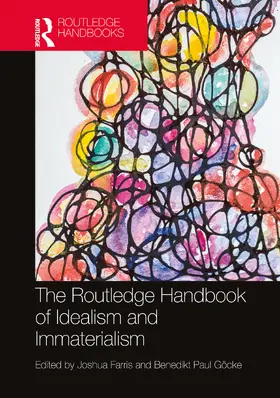 Farris / Göcke |  The Routledge Handbook of Idealism and Immaterialism | Buch |  Sack Fachmedien