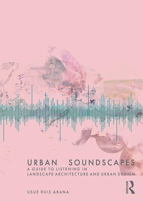 Ruiz Arana |  Urban Soundscapes | Buch |  Sack Fachmedien