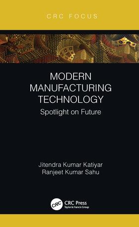 Katiyar / Sahu | Modern Manufacturing Technology | Buch | 978-1-032-06639-4 | sack.de