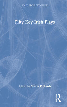 Richards |  Fifty Key Irish Plays | Buch |  Sack Fachmedien